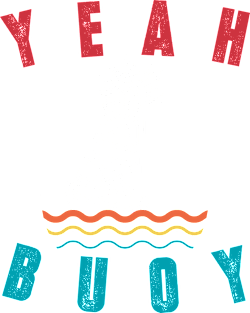 Vintage Retro Style Yeah Buoy Life Is Good Tshirt Magnet