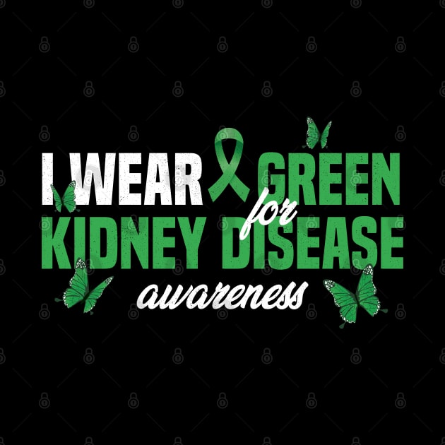 I Wear Green For Kidney Disease Awareness Month by badCasperTess