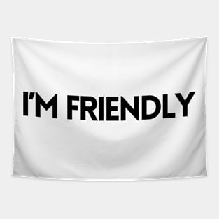 I'M FRIENDLY Tapestry