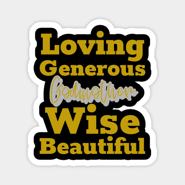 Godmother, loving, generous, wise, beautiful Magnet by hippyhappy