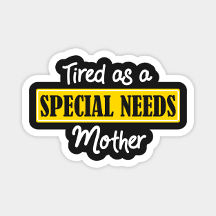 Tired as a Special Needs Mother Magnet