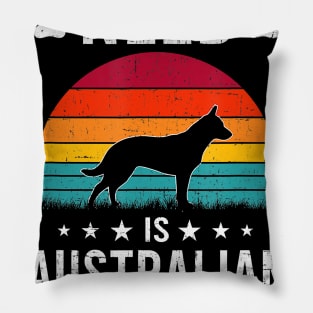 All You Need is Australian Cattle Dog Lover vintage Pillow