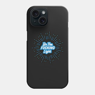 Be The Light Phone Case