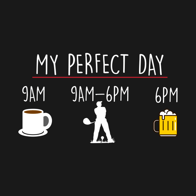 My Perfect Day Coffee Golf Beer by thingsandthings