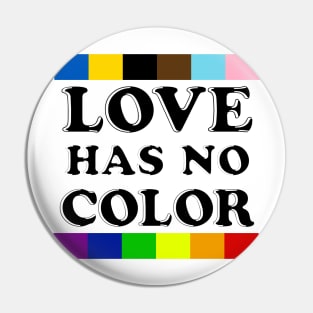 Love Has No Color - PRIDE! Pin