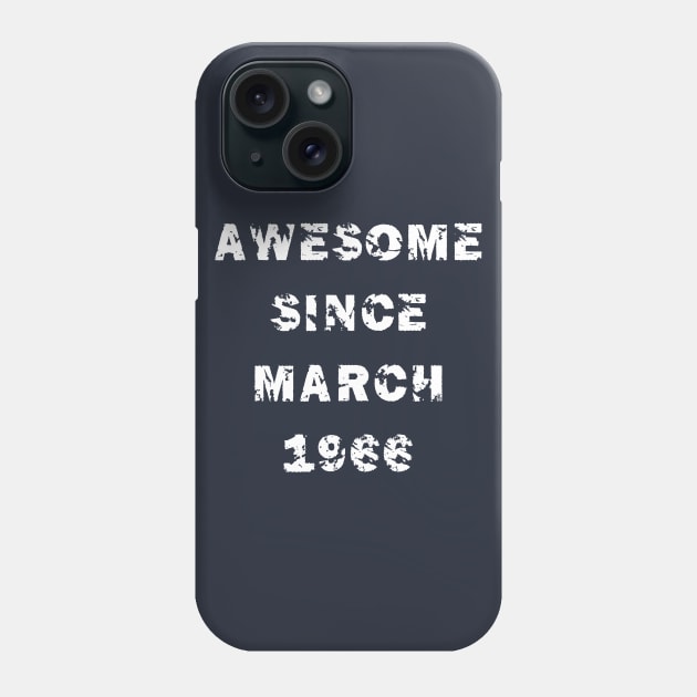 Awesome Since March 1966 55th Birthday Gift 55 Years Old Phone Case by ALLAMDZ