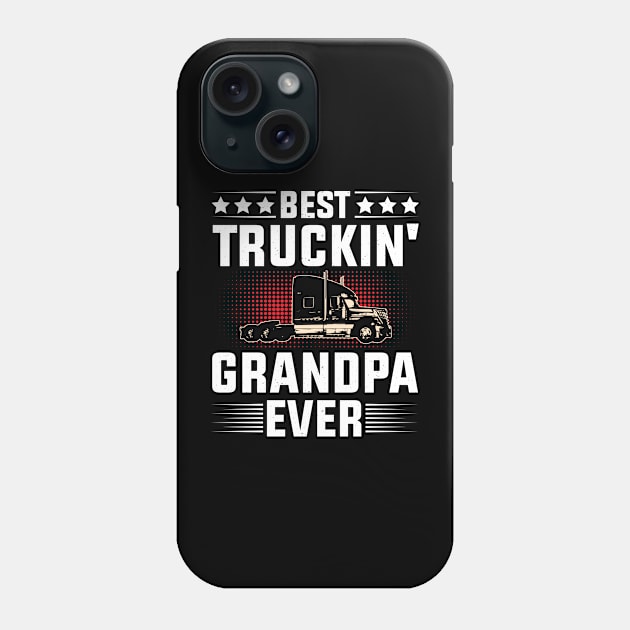 Best Truckin' Grandpa Ever Phone Case by busines_night