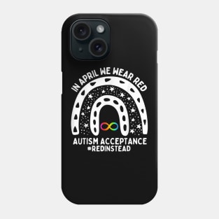 In April We Wear Red Autism Awareness Acceptance Red Instead Phone Case