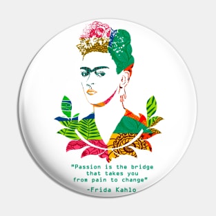 Frida Passion Quote Pin