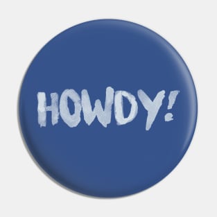 Howdy! Pin