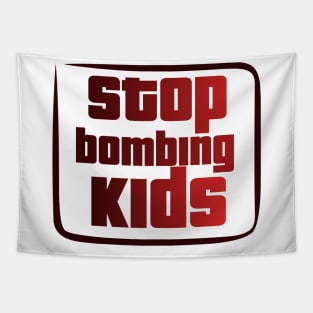 Stop bombing kids Tapestry
