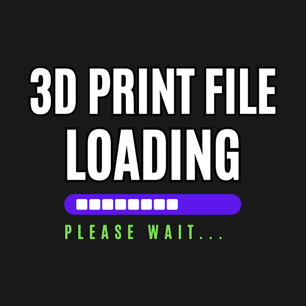 3D Print File Loading - 3D Printing by ZombieTeesEtc