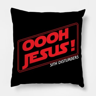 Oooh Jesus - Sith Disturbers Pillow