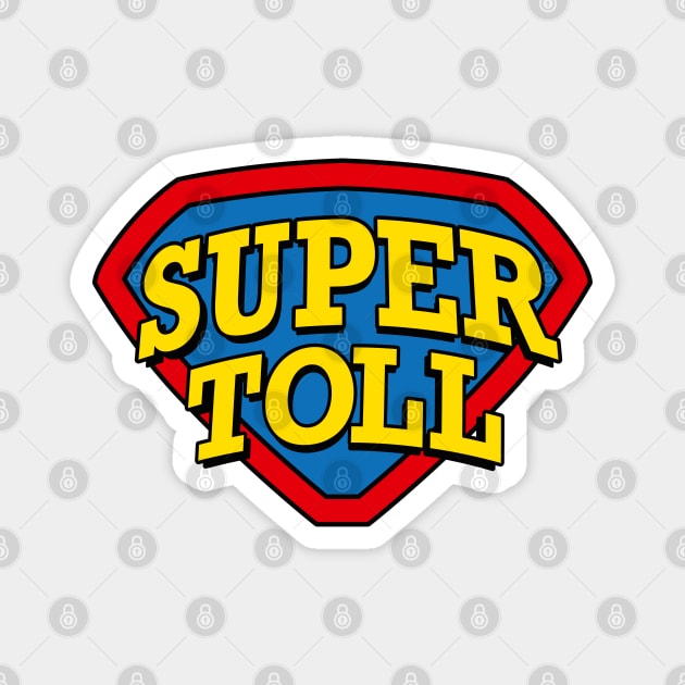 Super Toll Superhero Party Super Great Funny Hero Magnet by LaundryFactory