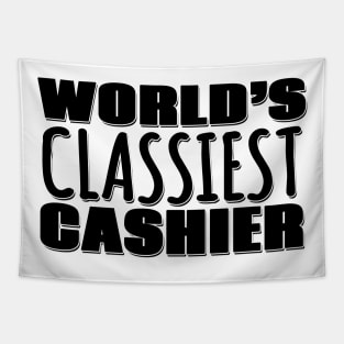 World's Classiest Cashier Tapestry