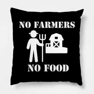 No Farmers No Food Pillow