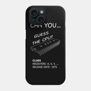 Guess the CPU - 6502 Microprocessor (White Text) Phone Case