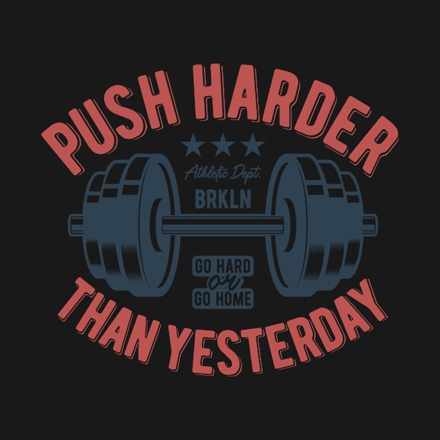 Push Harder Than Yesterday by gdimido