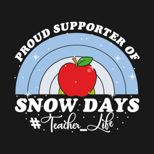 Proud Supporter Of Snow Days Teacher Crew T-Shirt