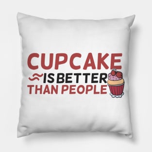 Cupcake is better than People Pillow