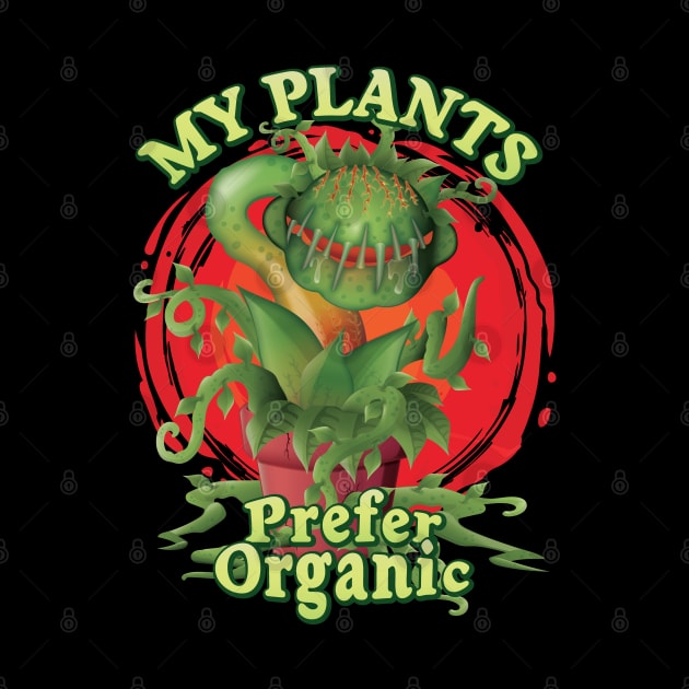 My Plants Prefer Organic - Venus Fly Trap Carnivorous Plant by Graphic Duster