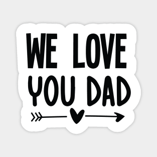 We love you Dad Magnet