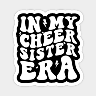 In My Cheer Sister Era Magnet