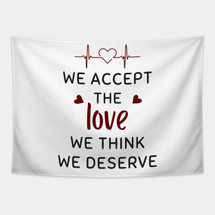 We Accept The Love We Think We Deserve Tapestry