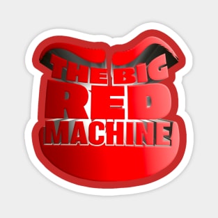 The Big Red Machine - Kill Tony W. Montgomery Design Magnet