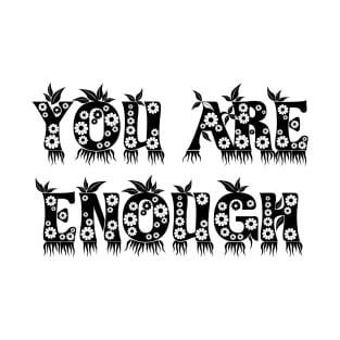 You are enough T-Shirt