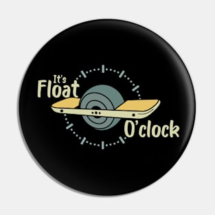 It's Float O'clock - Funny onewheel Pin