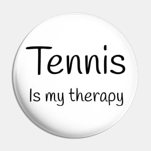 Tennis is my therapy Pin