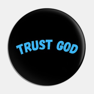 TRUST GOD Pin