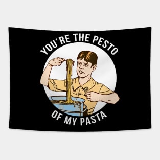 You're the Pesto of My Pasta Tapestry