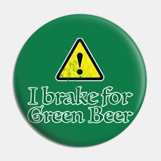 I Brake for Green Beer Pin