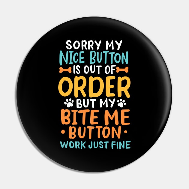 My Nice Button Is Out Of Order Pin by maxcode