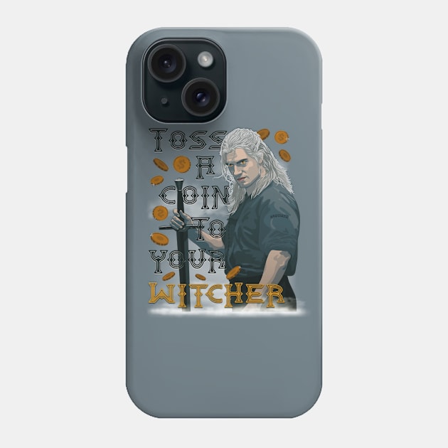 Toss A Coin To Your Witcher Phone Case by RafaDiaz