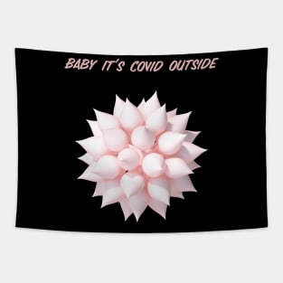 Baby it's covid outside Tapestry