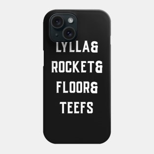 lylla and rocket and floor and teefs Phone Case