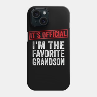 It's Official I'm The Favorite Grandson Phone Case