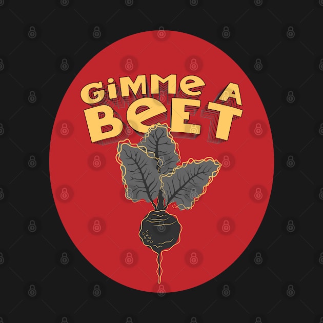 Gimme a Beet by ameemax