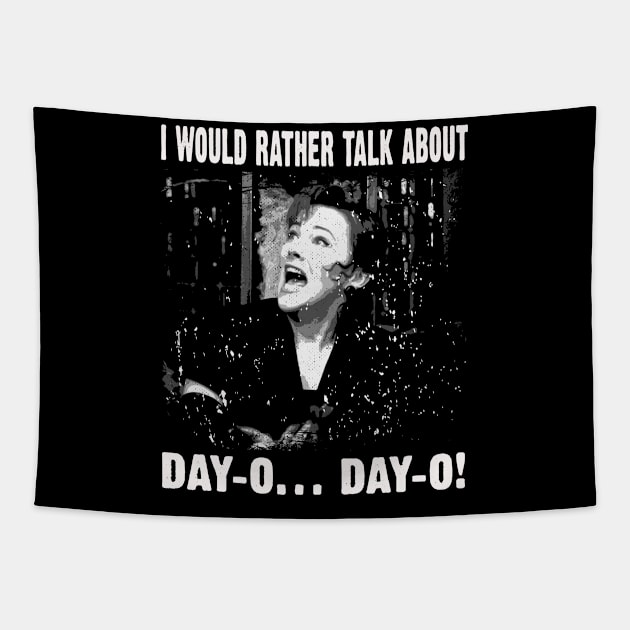 Vintage I Would Rather Talk About Day-O Day-O Quotes Tapestry by Black Demon Bear