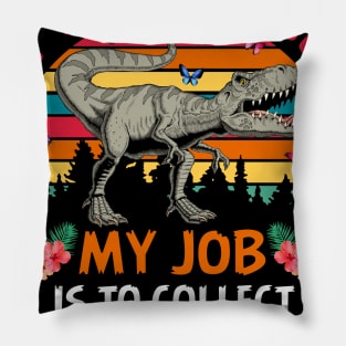 I_m Retired My Job Is To Collect Saurus Pillow