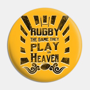 Rugby The Game Played In heaven -  Distressed Pin