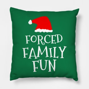 Forced Family Fun - Funny Christmas Pillow