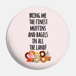 bring me the finest muffins Pin