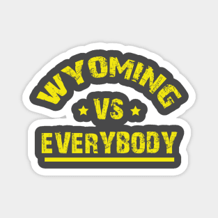 WYOMING VS EVERYBODY Magnet