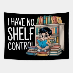 Funny Reading Book Nerd I Have No Shelf Control Librarians Tapestry