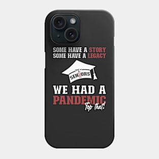 We Had A Pandemic | White and Brown Text Funny 2021 Senior Phone Case