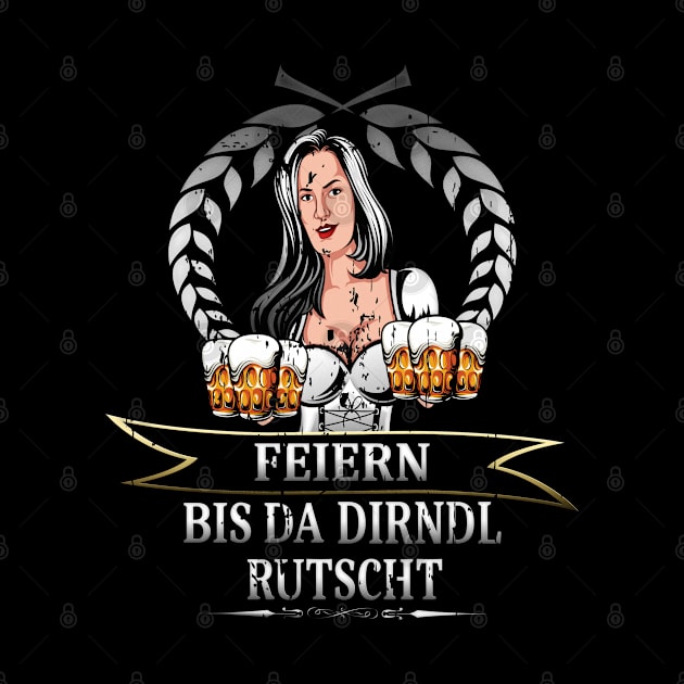 Feiern bis das Dirndl rutscht by BC- One- Shop